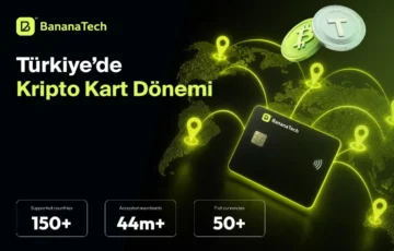 Türkiye’de Kripto Kart Dönemi: BananaTech ile Kendi Fintech Ürününüzü Haftalar İçinde Başlatın