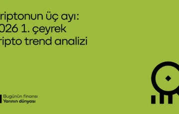 Paribu’dan 2026 İlk Çeyrek Kripto Değerlendirmesi
