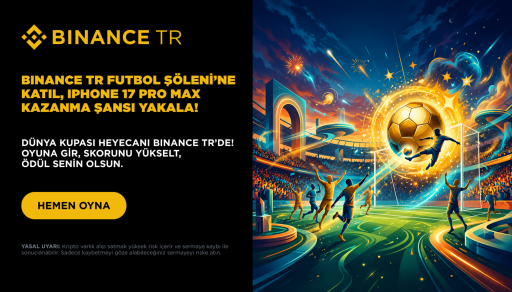 Binance TR Dünya Kupası Futbol Şöleni Başlıyor: iPhone 17 Pro Max ve Hediye Çeki Fırsatı