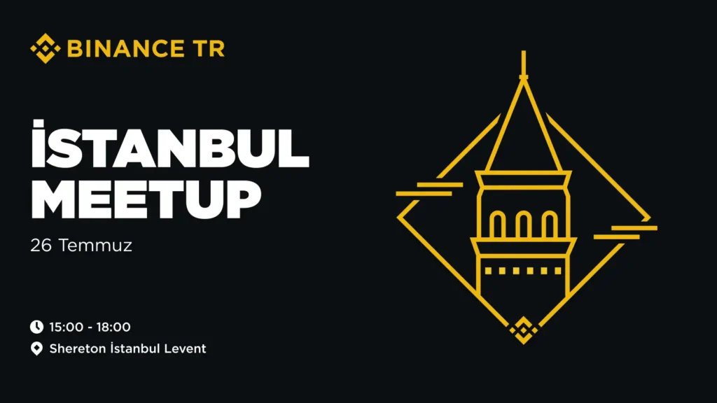 Binance TR’den İstanbul’da Özel Topluluk Buluşması: Kayıtlar Başladı