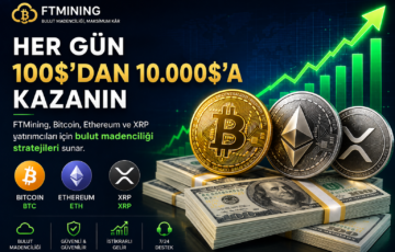 Günlük 100 ila 10.000 Dolar Kazanın: FTMining; Bitcoin, Ethereum ve XRP Yatırımcıları için Kripto Para Bulut Madenciliği Stratejileri Sunuyor